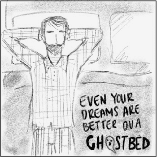 Drawing of man laying on a bed with his arms overhead with text saying Even Your Dreams Are Better on a Ghost Bed