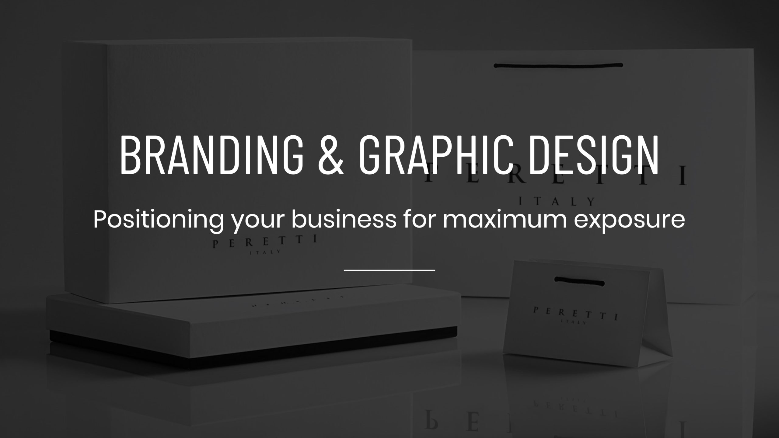 White Branding and Graphic Design Positioning Your Business for Maximum Exposure title Service Tile on dimmed background of Peretti Italy boxes and bags on display